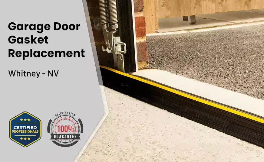 Garage Door Gasket Replacement  Whitney - NV 