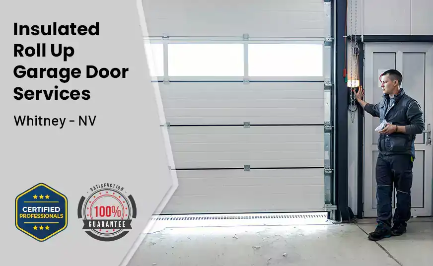 Insulated Roll Up Garage Door Whitney - NV 
