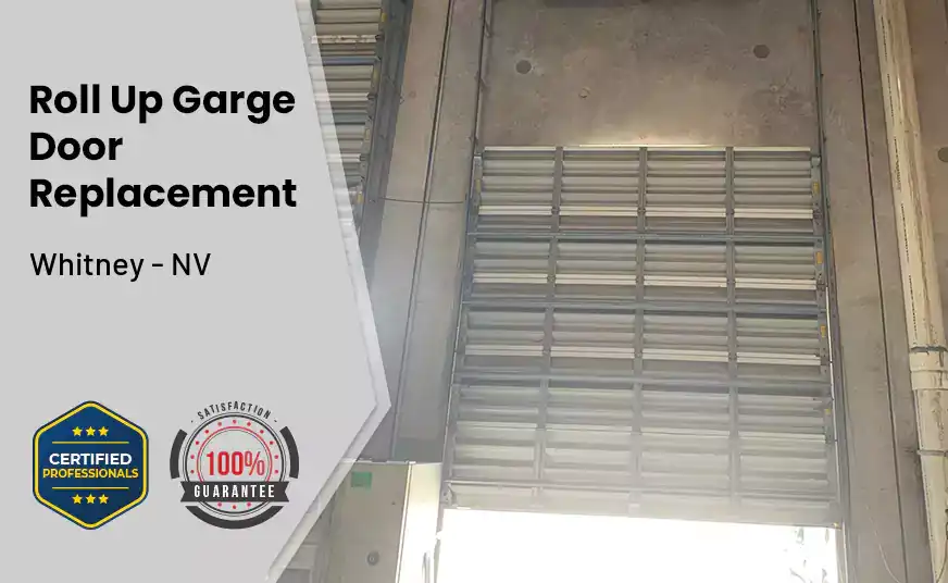 Roll Up Garage Door Replacement Whitney - NV 